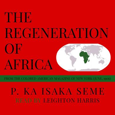 The Regeneration of Africa by P. Ka Isaka Seme audiobook