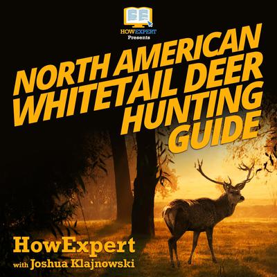 North American Whitetail Deer Mini Hunting Guide by HowExpert  audiobook