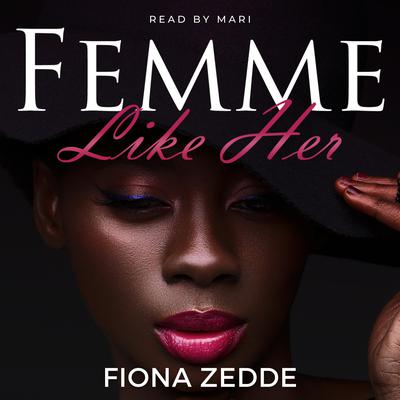 Femme Like Her by Fiona Zedde audiobook