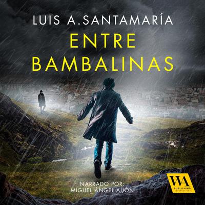 Entre bambalinas by Luis A. Santamaría audiobook