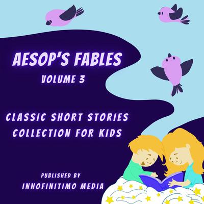 Aesop’s Fables Volume 3 by Nayomi Phillips audiobook