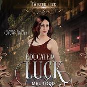 Educated Luck by  Mel Todd audiobook