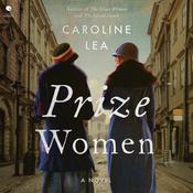 Prize Women by  Caroline Lea audiobook