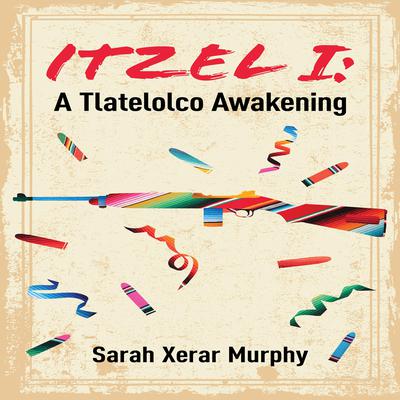 Itzel I by Sarah Xerar Murphy audiobook