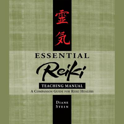 Essential Reiki Teaching Manual by Diane Stein audiobook