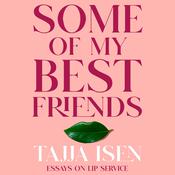 Some of My Best Friends by  Tajja Isen audiobook