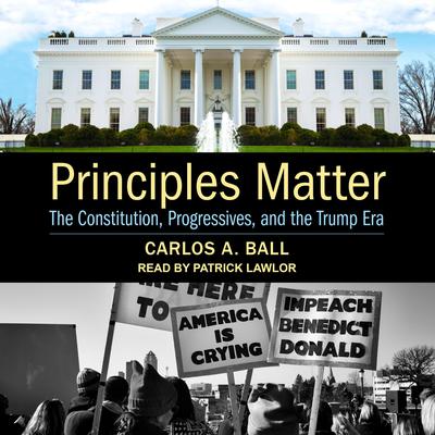 Principles Matter by Carlos A. Ball audiobook