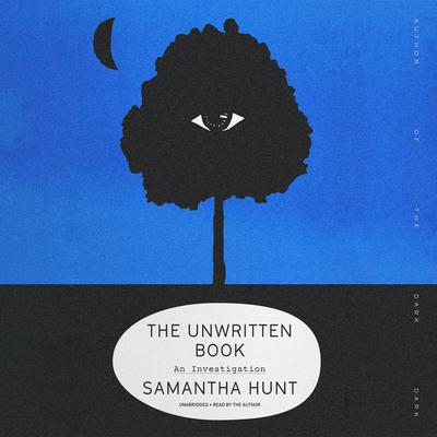 The Unwritten Book by Samantha Hunt audiobook