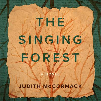 The Singing Forest by Judith McCormack audiobook