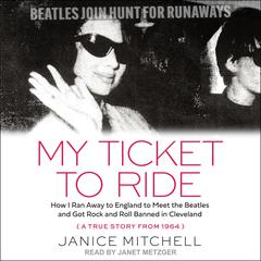 My Ticket to Ride by Janice Mitchell audiobook