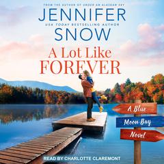 A Lot Like Forever by Jennifer Snow audiobook