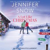 A Lot Like Christmas by  Jennifer Snow audiobook