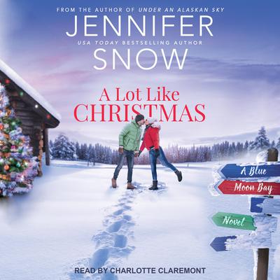 A Lot Like Christmas by Jennifer Snow audiobook