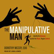 The Manipulative Man by  Dorothy McCoy EdD audiobook