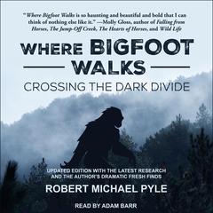 Where Bigfoot Walks by Robert Michael Pyle audiobook