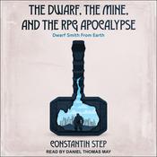 The Dwarf, The Mine, and The RPG Apocalypse by  Constantin Step audiobook