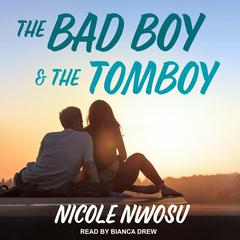 The Bad Boy and the Tomboy by Nicole Nwosu audiobook