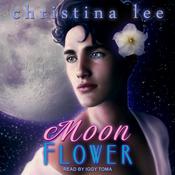 Moon Flower by  Christina Lee audiobook