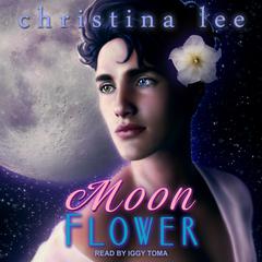 Moon Flower by Christina Lee audiobook