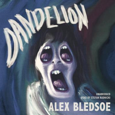 Dandelion by Alex Bledsoe audiobook