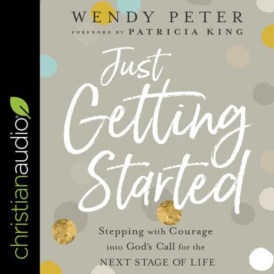 Just Getting Started by Wendy Peter audiobook