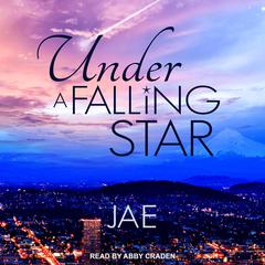 Under A Falling Star by Jae audiobook