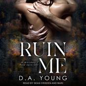 Ruin Me by  D. A. Young audiobook