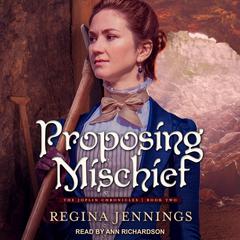 Proposing Mischief by Regina Jennings audiobook
