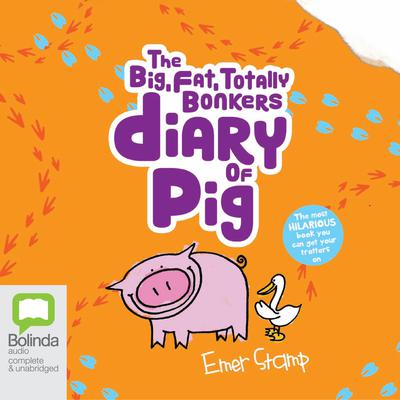 The Big, Fat, Totally Bonkers Diary of Pig by Emer Stamp audiobook