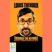 Theroux the Keyhole by  Louis Theroux audiobook