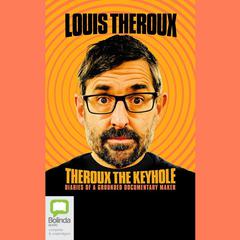 Theroux the Keyhole by Louis Theroux audiobook