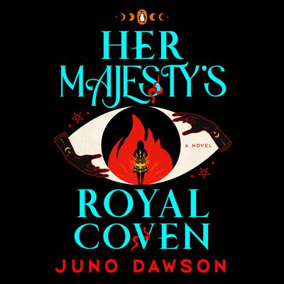 Her Majesty's Royal Coven by Juno Dawson audiobook