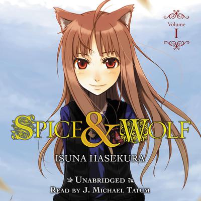 Spice and Wolf, Vol. 1 (light novel) by Isuna Hasekura audiobook