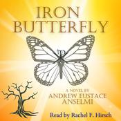 Iron Butterfly by  Andrew Eustace Anselmi audiobook