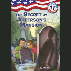 Capital Mysteries #11: The Secret at Jefferson's Mansion by Ron Roy audiobook