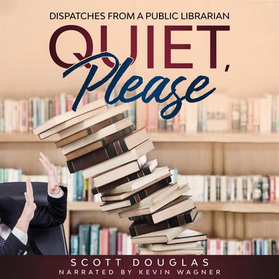 Quiet, Please by Scott Douglas audiobook