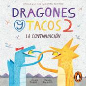 Dragones y tacos 2: La continuación by  Adam Rubin audiobook