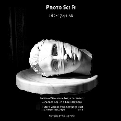 Proto Sci Fi 182-1741AD by Lucian of Samoa audiobook