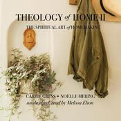 Theology of Home II by  Carrie Gress audiobook