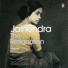 The Resignation: Tyagpatra by Jainendra Chowdhury audiobook
