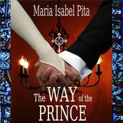 The Way of the Prince by  Maria Isabel Pita audiobook