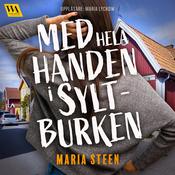 Med hela handen i syltburken by  Maria Steen audiobook