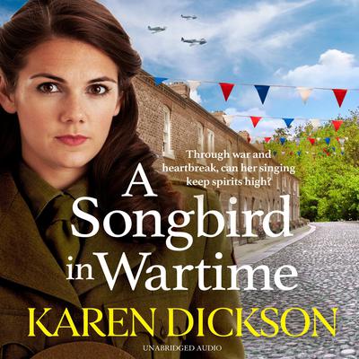 A Songbird in Wartime by Karen Dickson audiobook
