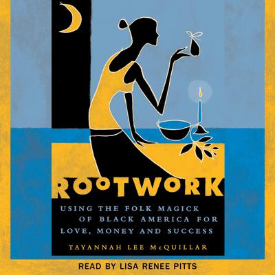 Rootwork by Tayannah Lee McQuillar audiobook