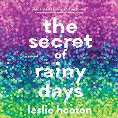 The Secret of Rainy Days by Leslie Hooton audiobook