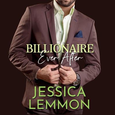 Billionaire Ever After by Jessica Lemmon audiobook