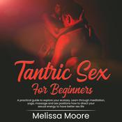 Tantric Sex For Beginners by  Melissa Moore audiobook