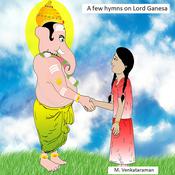A few hymns on Lord Ganesa by  Venkataraman M audiobook