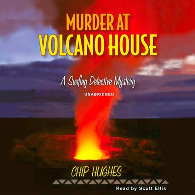 Murder at Volcano House by Chip Hughes audiobook