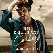 His Reluctant Cowboy by  A. M. Arthur audiobook